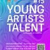 ประกวด "โครงการพัฒนาศักยภาพศิลปินรุ่นใหม่ ประจําปีงบประมาณ พ.ศ. ๒๕๖๗ : Young Artists Talent #15"